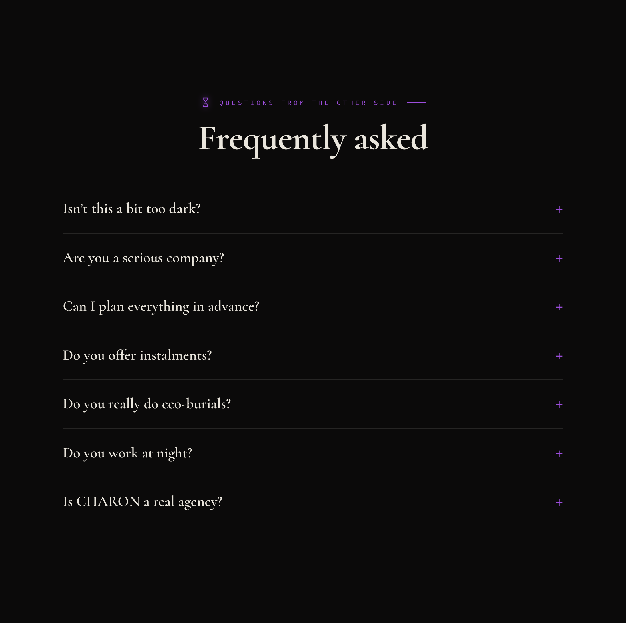 FAQ “Frequently asked”: Isn’t this a bit too dark? Are you a serious company? Can I plan everything in advance? Do you offer instalments? Do you really do eco-burials? Do you work at night? Is CHARON a real agency?